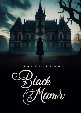 Xem Phim Những câu chuyện từ Black Manor Thuyết Minh Online