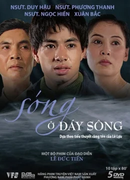 Xem Phim Sóng Ở Đáy Sông Thuyết Minh Online