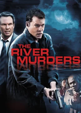 Xem Phim Thám Tử Bên Sông Thuyết Minh Online