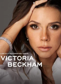 Xem Phim Victoria Beckham Thuyết Minh Online