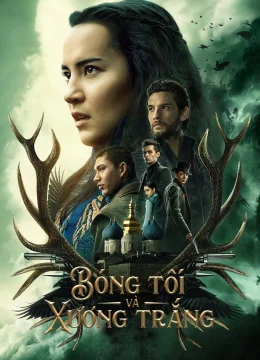 Xem Phim Bóng Tối Và Xương Trắng (Phần 1) Thuyết Minh Online