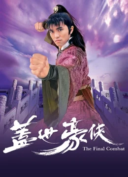 Xem Phim Cái Thế Hào Hiệp Thuyết Minh Online