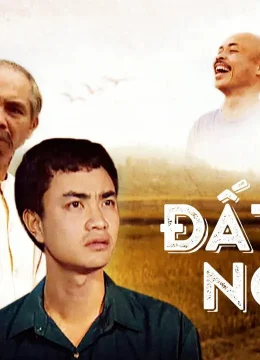 Xem Phim Đất Và Người Thuyết Minh Online