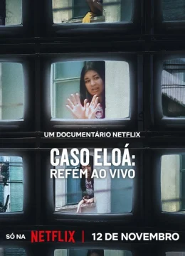 Xem Phim Eloá Pimentel: Con Tin Trên Truyền Hình Trực Tiếp Thuyết Minh Online