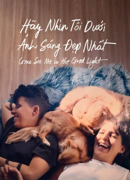Xem Phim Hãy Nhìn Tôi Dưới Ánh Sáng Đẹp Nhất Thuyết Minh Online