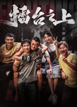 Xem Phim Lôi Đài Chi Thượng Thuyết Minh Online