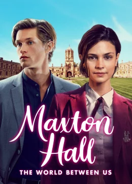 Xem Phim Maxton Hall: Thế Giới Giữa Chúng Ta (Phần 1) Thuyết Minh Online
