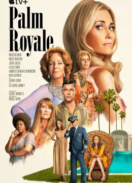 Xem Phim Palm Royale (Phần 1) Thuyết Minh Online