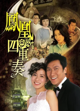 Xem Phim Phượng Hoàng Tứ Trọng Tấu Thuyết Minh Online