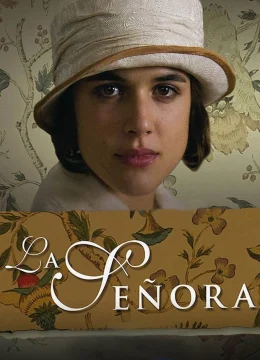 Xem Phim Quý Bà (La Señora) Thuyết Minh Online