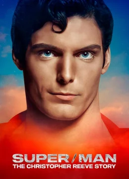Xem Phim Super/Man: Câu chuyện của Christopher Reeve Thuyết Minh Online
