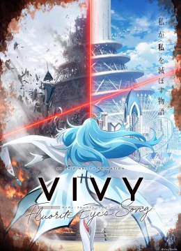 Xem Phim Vivy: Bài Hát Của Mắt Fluorite Thuyết Minh Online