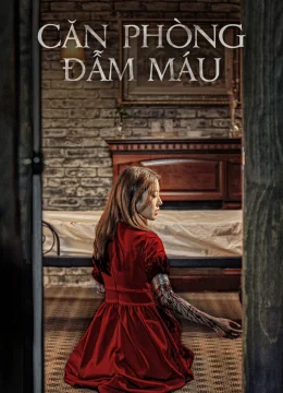 Xem Phim Căn Phòng Đẫm Máu (Khách Sạn Đẫm Máu) Thuyết Minh Online