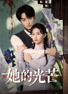 Xem Phim Hào Quang Của Cô Ấy Thuyết Minh Online