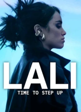 Xem Phim Lali: Tới Lúc Bước Lên Thuyết Minh Online