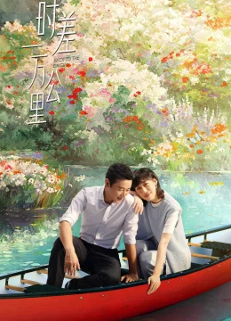 Xem Phim Lệch Múi Giờ Một Vạn Cây Số Thuyết Minh Online