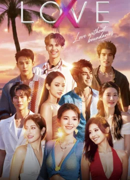 Xem Phim LOVE (X) Thuyết Minh Online