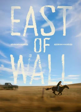Xem Phim Phía Đông của Wall Thuyết Minh Online
