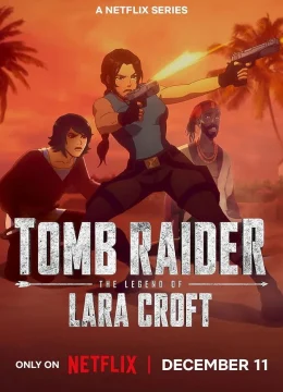Xem Phim Tomb Raider: Huyền thoại Lara Croft (Phần 2) Thuyết Minh Online