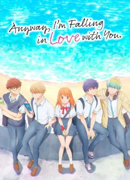 Xem Phim Dù Sao Anh Vẫn Yêu Em (Phần 1) Thuyết Minh Online