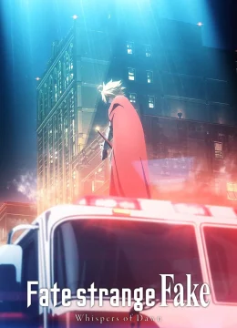 Xem Phim Fate/strange Fake -Whispers of Dawn- Thuyết Minh Online