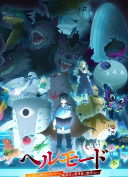 Xem Phim Hell Mode: Game Thủ Xuất Chúng Tung Hoành Chốn Dị Giới Hỗn Nguyên Thuyết Minh Online