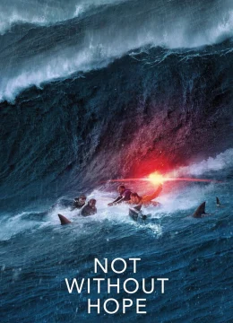 Xem Phim Hy Vọng Giữa Mênh Mang Thuyết Minh Online