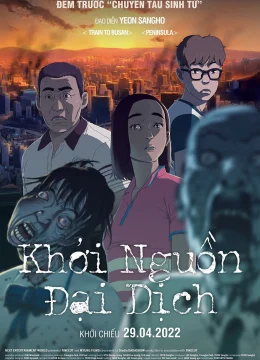 Xem Phim Khởi Nguồn Đại Dịch (Nhà Ga Seoul) Thuyết Minh Online