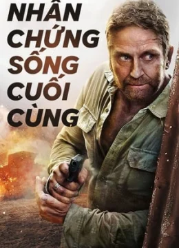 Xem Phim Nhân Chứng Sống Cuối Cùng Thuyết Minh Online