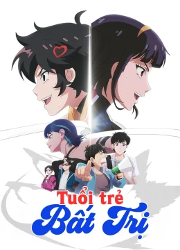 Xem Phim Tuổi Trẻ Bất Trị Thuyết Minh Online