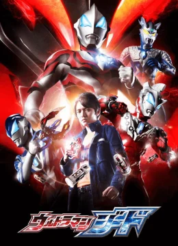 Xem Phim Ultraman Geed Thuyết Minh Online