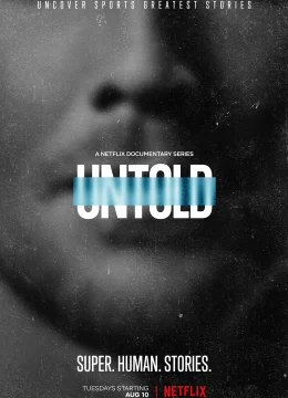 Xem Phim Untold (Phần 4) Thuyết Minh Online