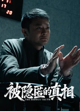 Xem Phim Chân Tướng Bị Che Giấu Thuyết Minh Online