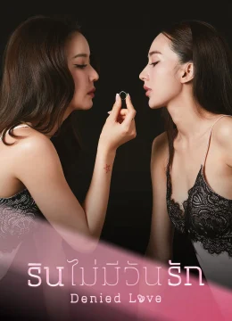 Xem Phim Denied Love Thuyết Minh Online