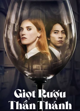 Xem Phim Giọt Rượu Thần Thánh (Phần 1) Thuyết Minh Online