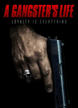 Xem Phim A Gangster’s Life Thuyết Minh Online