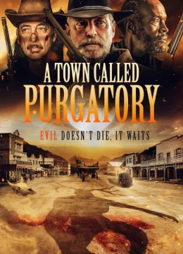 Xem Phim A Town Called Purgatory Thuyết Minh Online