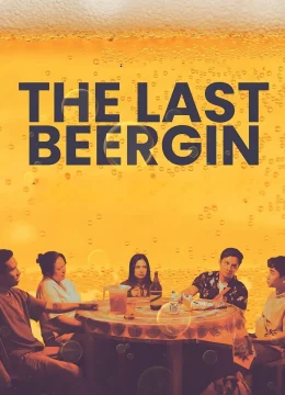 Xem Phim Chầu Bia Gin Cuối Thuyết Minh Online