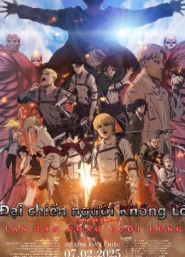 Xem Phim Đại Chiến Người Khổng Lồ: Lần Tấn Công Cuối Cùng (Đại Chiến Titan) Thuyết Minh Online