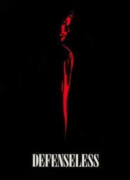 Xem Phim Defenseless Thuyết Minh Online