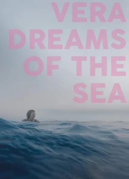 Xem Phim Giấc Mơ Biển Cả Của Vera Thuyết Minh Online