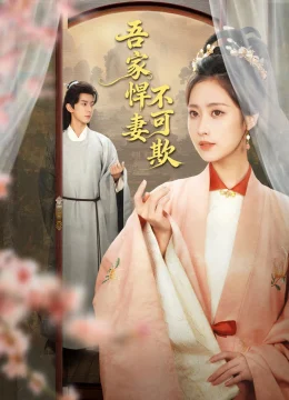 Xem Phim Hãn Thê Nhà Tôi Không Dễ Chọc Thuyết Minh Online