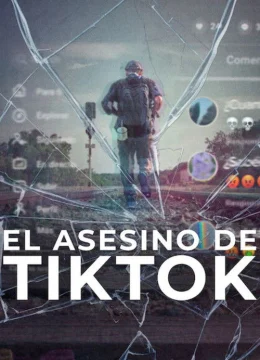 Xem Phim Kẻ Sát Nhân TikTok (El asesino de TikTok) Thuyết Minh Online
