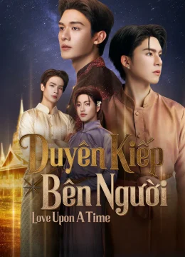 Xem Phim Love Upon A Time: Duyên Kiếp Bên Người Thuyết Minh Online