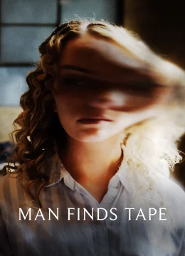 Xem Phim Man Finds Tape Thuyết Minh Online