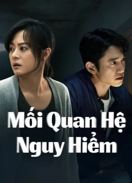 Xem Phim Mối Quan Hệ Nguy Hiểm (2026) Thuyết Minh Online