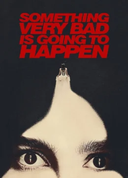 Xem Phim Một Điều Rất Tồi Tệ Sắp Xảy Ra Thuyết Minh Online