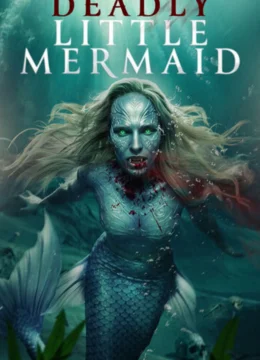 Xem Phim Nàng tiên cá chết người Thuyết Minh Online