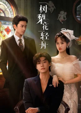 Xem Phim Nhất Thụ Lê Hoa, Nhất Khinh Châu Thuyết Minh Online