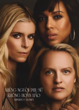 Xem Phim Những Người Phụ Nữ Không Hoàn Hảo Thuyết Minh Online